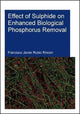 Book cover of: Effect of Sulphide on Enhanced Biological Phosphorus Removal. By: Francisco Rubio-Rincon