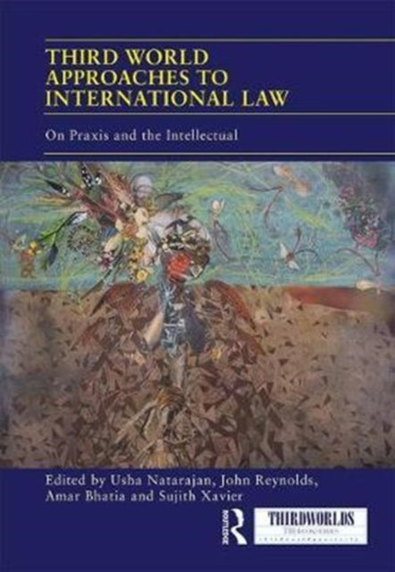 Book cover of: Third World Approaches to International Law. By: Amar Bhatia