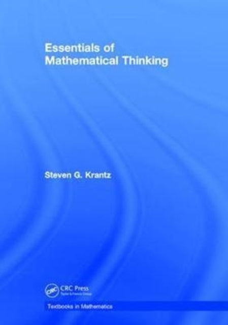Book cover of: Essentials of Mathematical Thinking. By: Steven G. Krantz