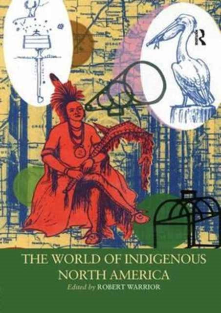 Book cover of: World of Indigenous North America. By: Robert Warrior