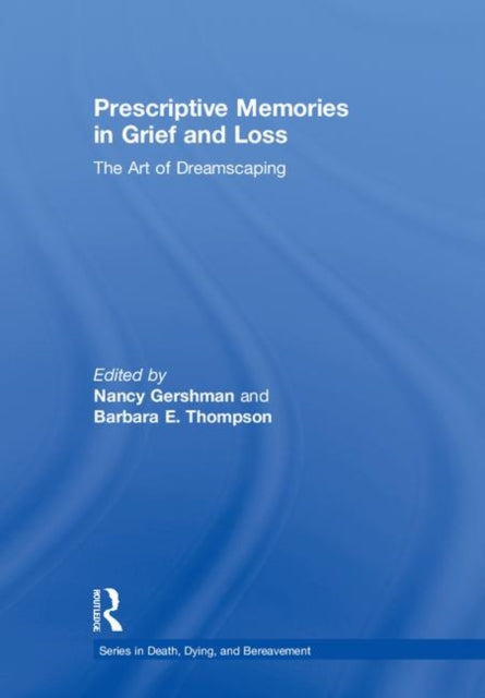 Book cover of: Prescriptive Memories in Grief and Loss. By: Nancy Gershman