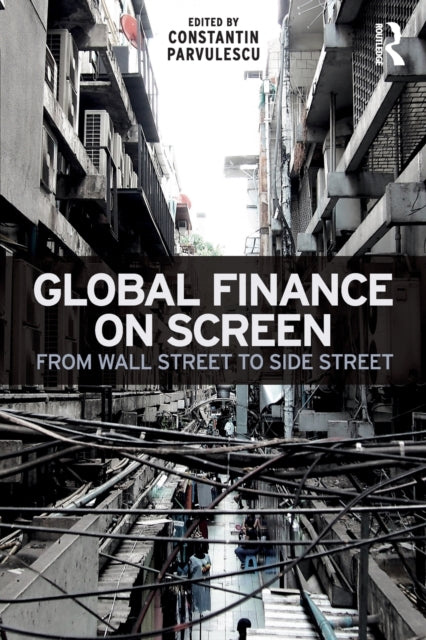 Book cover of: Global Finance on Screen. By: Constantin Parvulescu