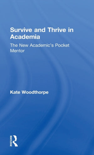 Survive and Thrive in Academia