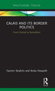 Book cover of: Calais and its Border Politics. By: Yasmin Ibrahim