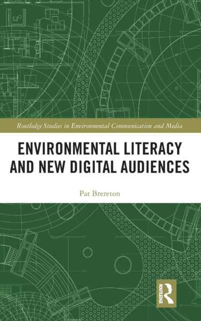Book cover of: Environmental Literacy and New Digital Audiences. By: Pat Brereton