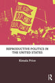 Book cover of: Reproductive Politics in the United States. By: Kimala Price