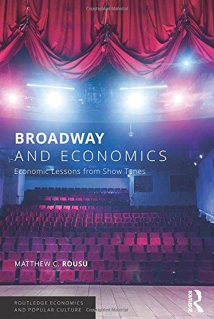 Book cover of: Broadway and Economics. By: Matthew C. Rousu