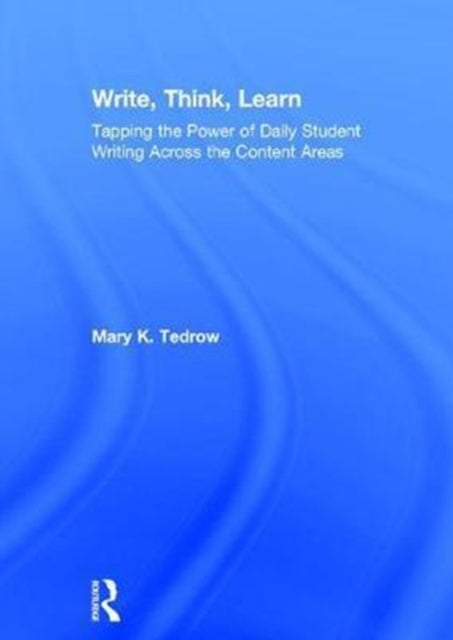 Book cover of: Write, Think, Learn. By: Mary K. Tedrow