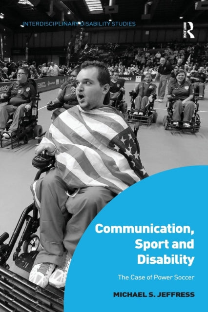 Book cover of: Communication, Sport and Disability. By: Michael S. Jeffress