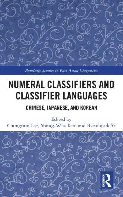 Book cover of: Numeral Classifiers and Classifier Languages. By: Chungmin Lee