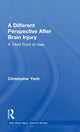 Book cover of: Different Perspective After Brain Injury. By: Christopher Yeoh