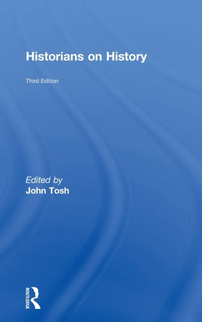 Book cover of: Historians on History. By: John Tosh