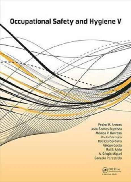Book cover of: Occupational Safety and Hygiene V. By: Pedro M. Arezes
