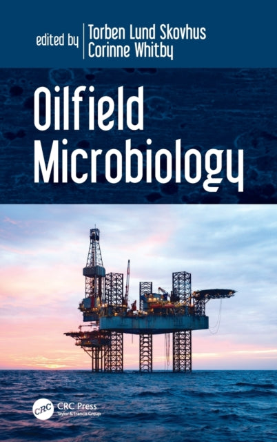 Book cover of: Oilfield Microbiology. By: Torben Lund Skovhus