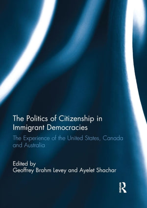 Politics of Citizenship in Immigrant Democracies