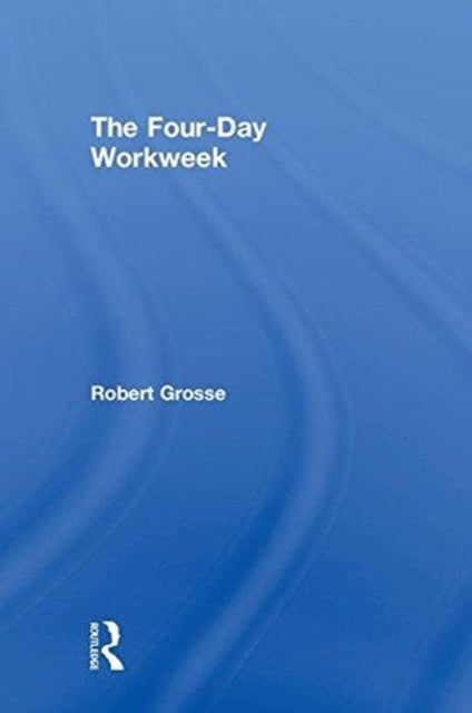 Book cover of: Four-Day Workweek. By: Robert Grosse