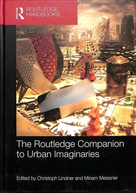 The Routledge Companion to Urban Imaginaries