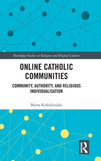 Book cover of: Online Catholic Communities. By: Marta Kolodziejska