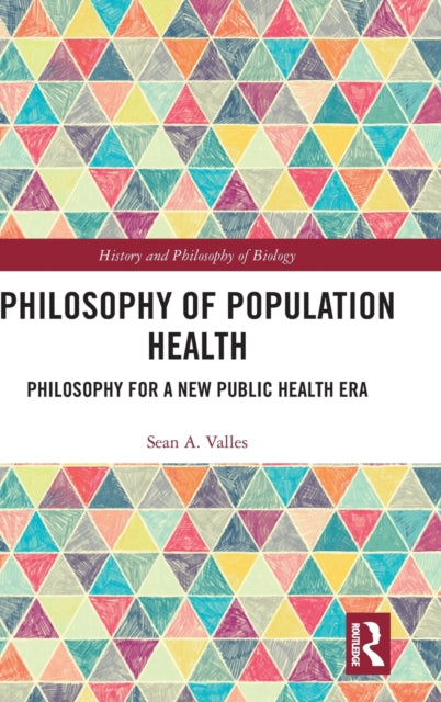 Book cover of: Philosophy of Population Health. By: Sean A. Valles