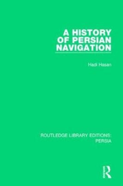 Book cover of: History of Persian Navigation. By: Hadi Hasan