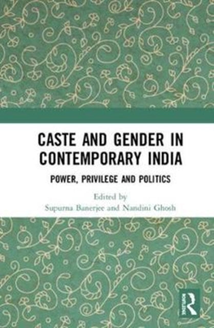 Book cover of: Caste and Gender in Contemporary India. By: Supurna Banerjee