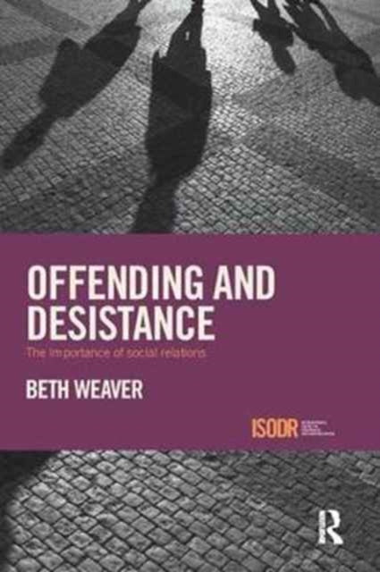 Book cover of: Offending and Desistance. By: Beth Weaver