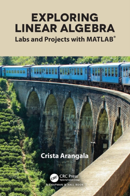 Book cover of: Exploring Linear Algebra. By: Crista Arangala