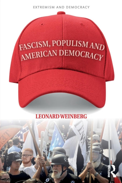Book cover of: Fascism, Populism and American Democracy. By: Leonard Weinberg