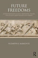 Book cover of: Future Freedoms. By: Elizabeth K. Markovits