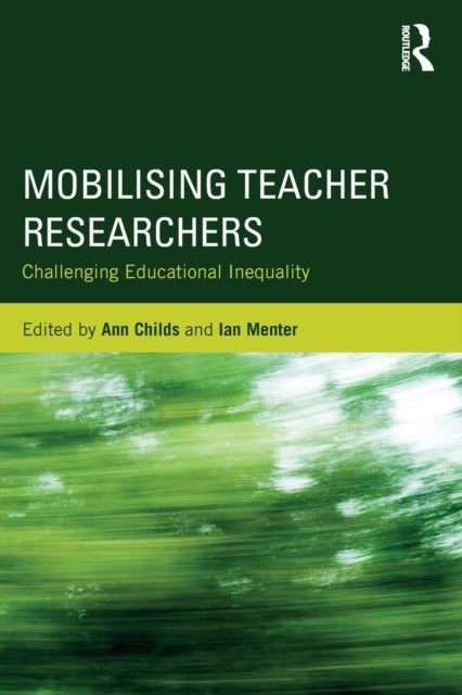 Book cover of: Mobilising Teacher Researchers. By: Ann Childs