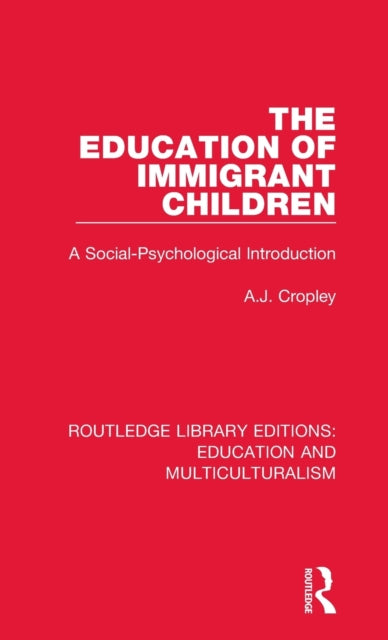 Book cover of: Education of Immigrant Children. By: A. J. Cropley