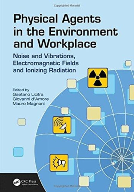 Book cover of: Physical Agents in the Environment and Workplace. By: Gaetano Licitra