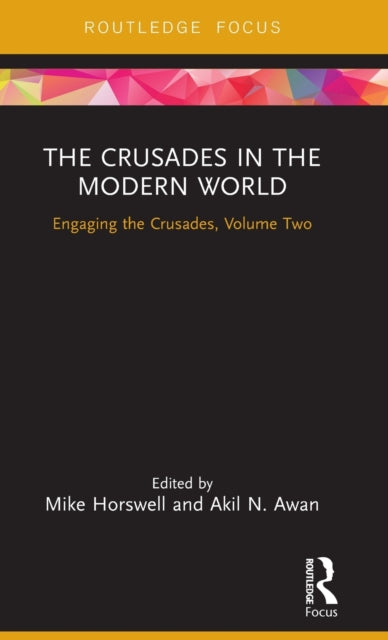 Book cover of: Crusades in the Modern World. By: Akil N. Awan