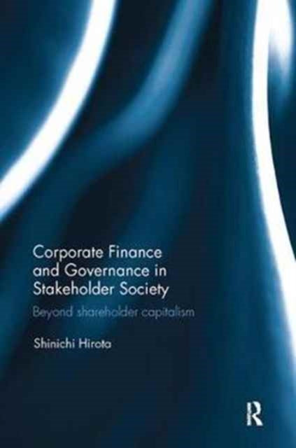 Book cover of: Corporate Finance and Governance in Stakeholder Society. By: Shinichi Hirota