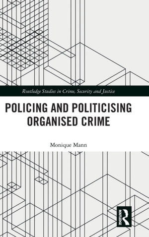 Politicising and Policing Organised Crime