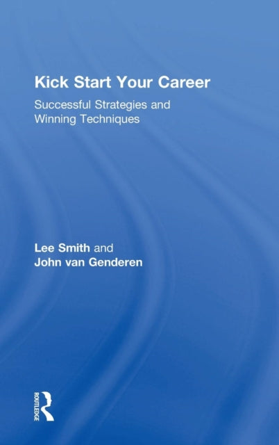 Book cover of: Kick Start Your Career. By: Lee Smith