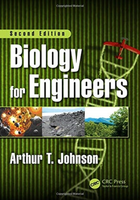 Book cover of: Biology for Engineers, Second Edition. By: Johnson, Arthur T.