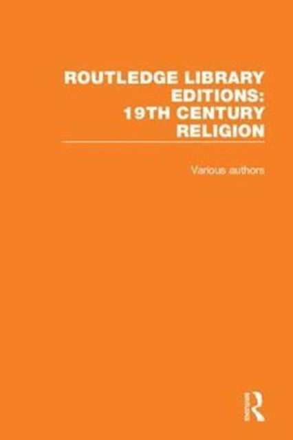 Book cover of: Routledge Library Editions: 19th Century Religion