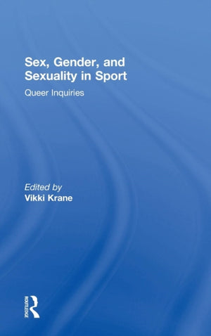 Sex, Gender, and Sexuality in Sport