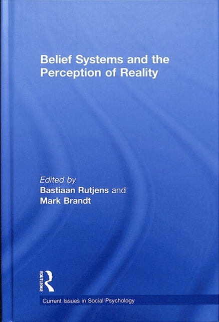 Book cover of: Belief Systems and the Perception of Reality. By: Bastiaan Rutjens