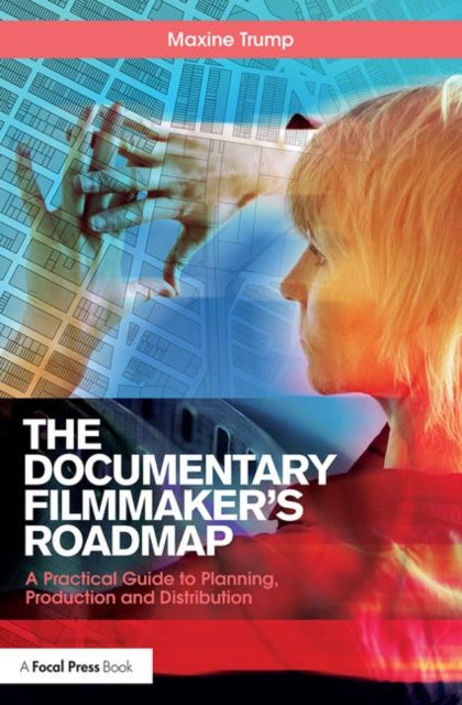 Book cover of: Documentary Filmmaker's Roadmap. By: Maxine  Trump