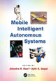Book cover of: Mobile Intelligent Autonomous Systems. By: Jitendra R. Raol