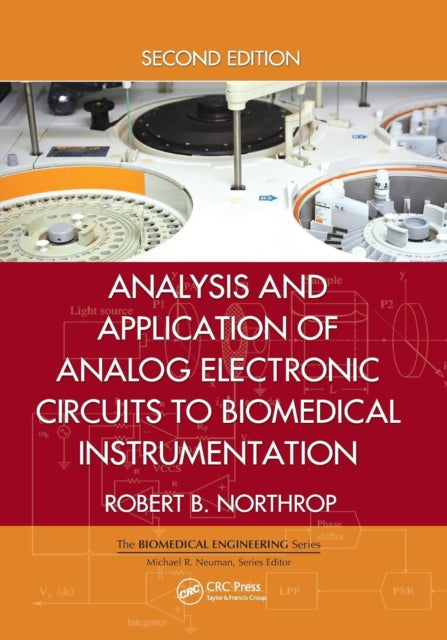 Book cover of: Analysis and Application of Analog Electronic Circuits to Biomedical Instrumentation. By: Robert B. Northrop