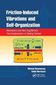 Book cover of: Friction-Induced Vibrations and Self-Organization. By: Michael Nosonovsky
