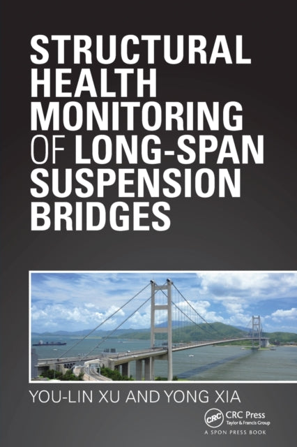 Book cover of: Structural Health Monitoring of Long-Span Suspension Bridges. By: You Lin Xu