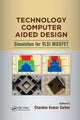 Book cover of: Technology Computer Aided Design. By: Chandan Kumar Sarkar