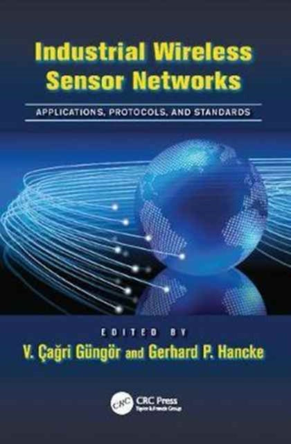 Book cover of: Industrial Wireless Sensor Networks. By: V. Çağrı Güngör
