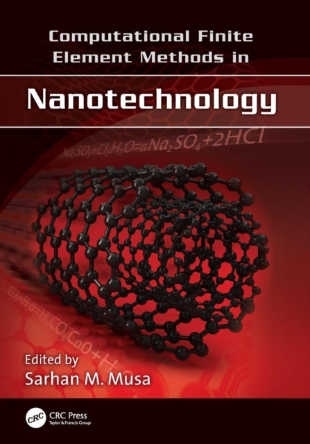 Book cover of: Computational Finite Element Methods in Nanotechnology. By: Sarhan M. Musa