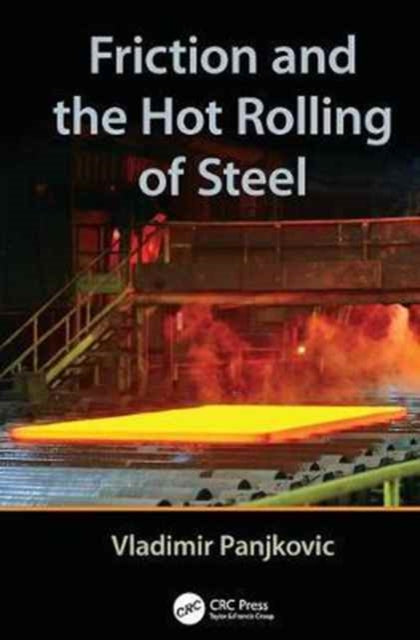 Book cover of: Friction and the Hot Rolling of Steel. By: Vladimir Panjkovic