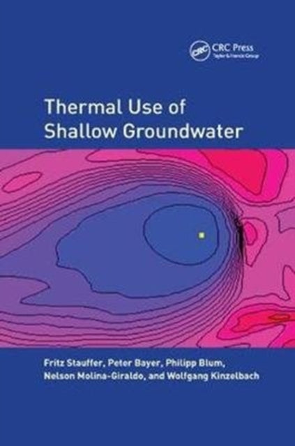 Book cover of: Thermal Use of Shallow Groundwater. By: Fritz Stauffer